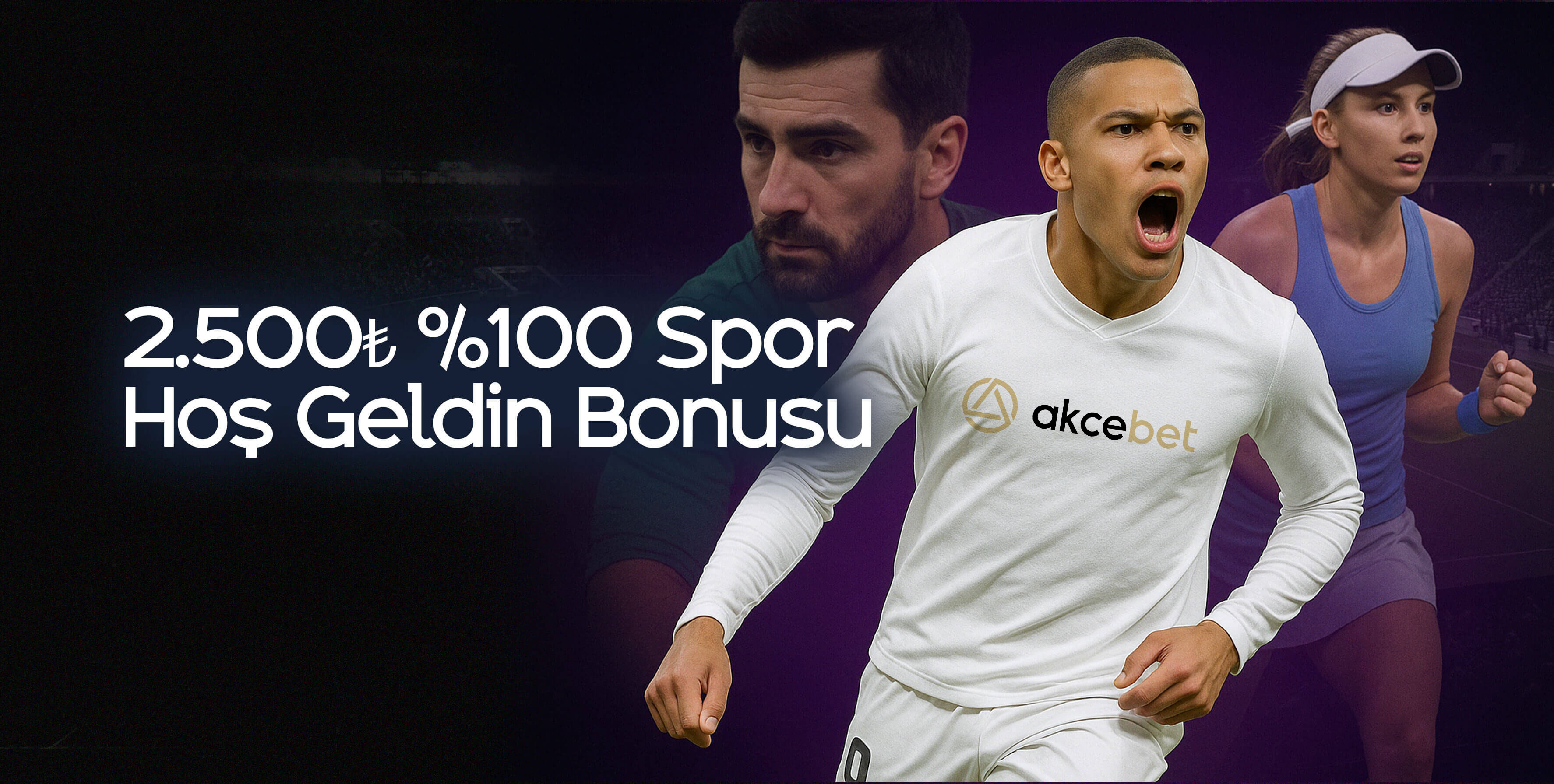 2500₺ %100 Spor Hoş Geldin Bonusu